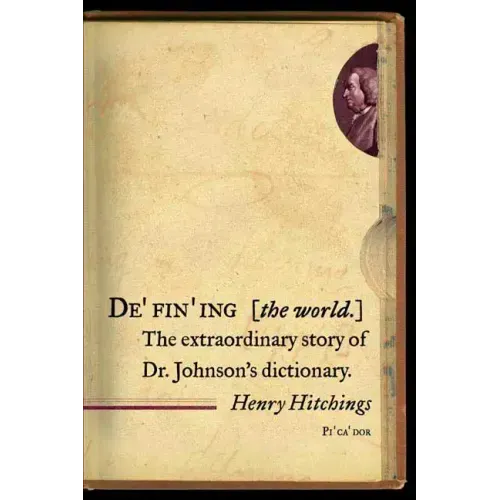 Defining the World: The Extraordinary Story of Dr Johnson's Dictionary