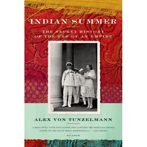 Indian Summer: The Secret History of the End of an Empire