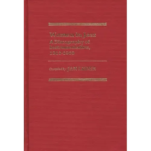 Women in Jazz: A Discography of Instrumentalists, 1913-1968