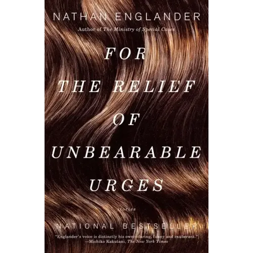 For the Relief of Unbearable Urges: Stories
