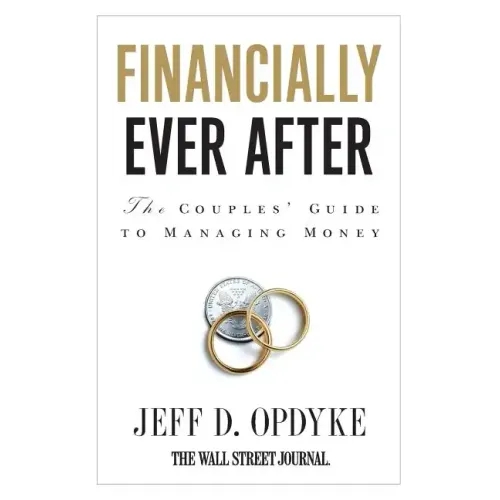 Financially Ever After: The Couples' Guide to Managing Money