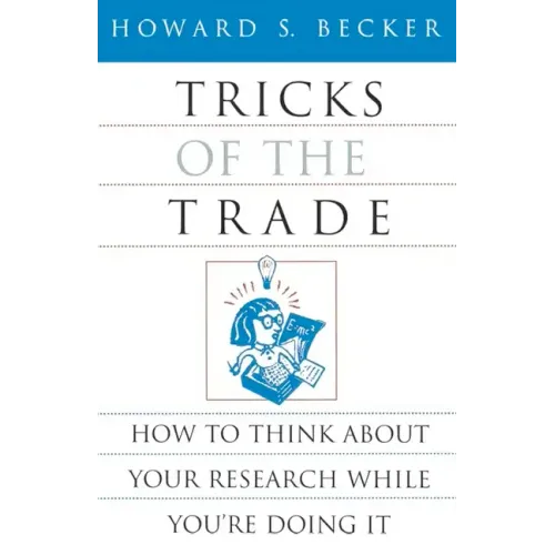 Tricks of the Trade: How to Think about Your Research While You're Doing It