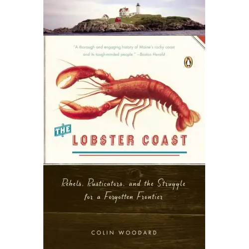 The Lobster Coast: Rebels, Rusticators, and the Struggle for a Forgotten Frontier