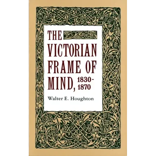 The Victorian Frame of Mind, 1830-1870