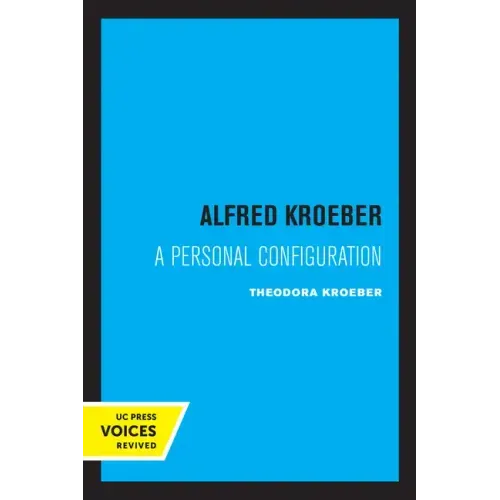 Alfred Kroeber: A Personal Configuration