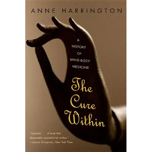 The Cure Within: A History of Mind-Body Medicine