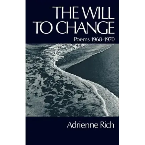 The Will to Change: Poems 1968-1970