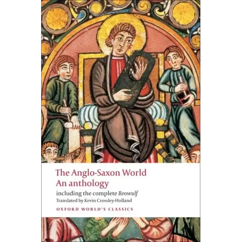 The Anglo-Saxon World: An Anthology