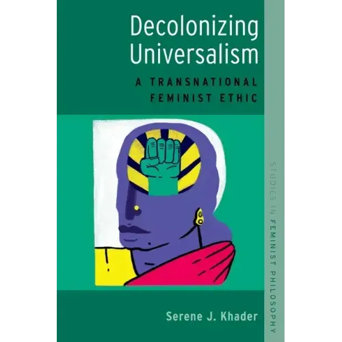 Decolonizing Universalism: A Transnational Feminist Ethic