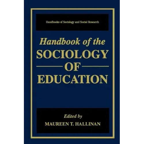 Handbook of the Sociology of Education