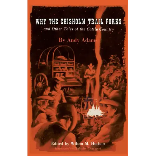 Why the Chisholm Trail Forks and Other Tales of the Cattle Country