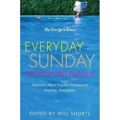 The New York Times Everyday Sunday Crossword Puzzles: America's Most Popular Crosswords Anytime, Anywhere