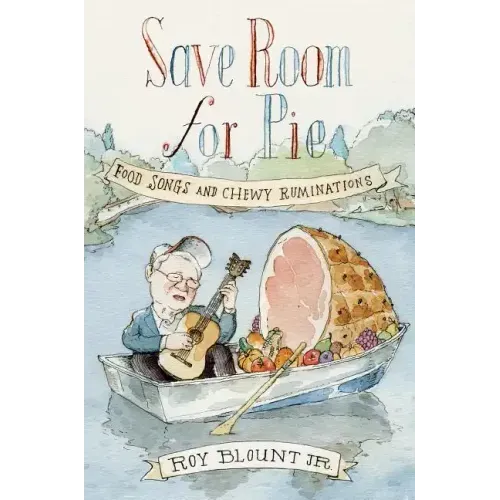 Save Room for Pie: Food Songs and Chewy Ruminations