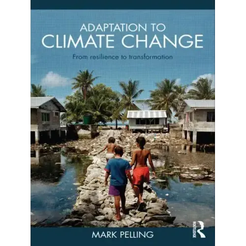 Adaptation to Climate Change: From Resilience to Transformation