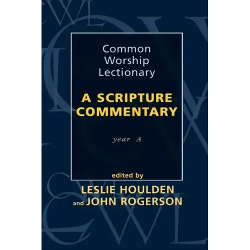 Common Worship Lectionary: A Scripture Commentary (Year A)