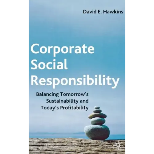 Corporate Social Responsibility: Balancing Tomorrow's Sustainability and Today's Profitability