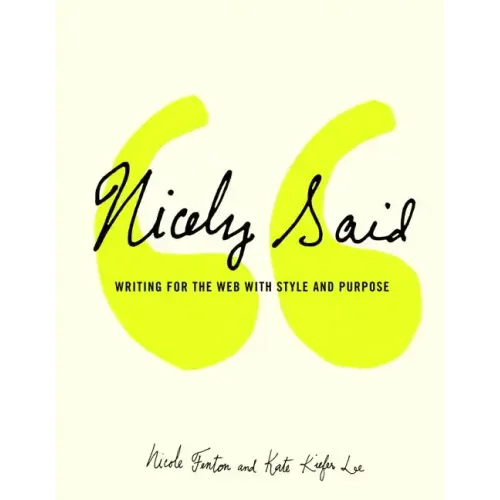 Nicely Said: Writing for the Web with Style and Purpose