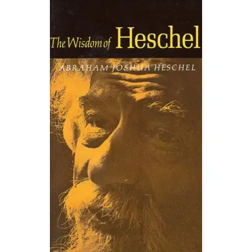 The Wisdom of Heschel