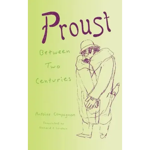Proust Between Two Centuries