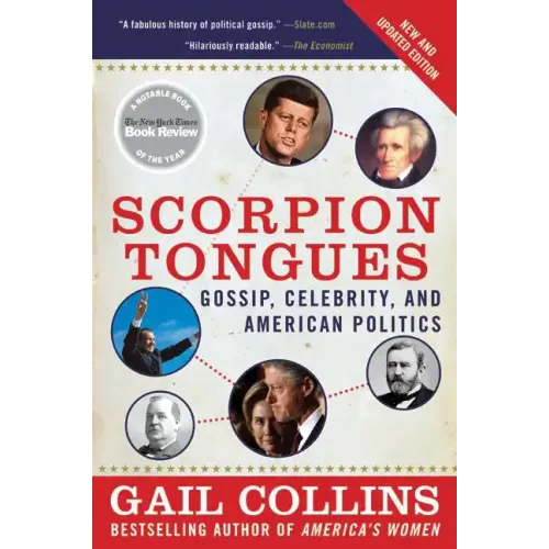 Scorpion Tongues: Gossip, Celebrity, and American Politics