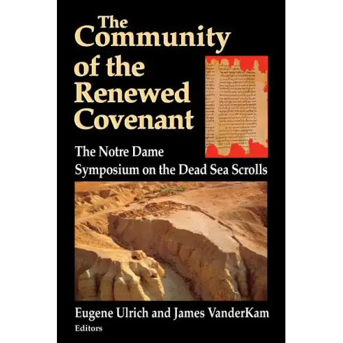 Community of the Renewed Covenant: Notre Dame Symposium on the Dead Sea Scrolls