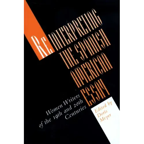 Reinterpreting the Spanish American Essay: Women Writers of the 19th and 20th Centuries