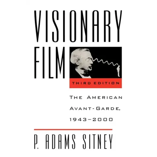 Visionary Film: The American Avant-Garde, 1943-2000