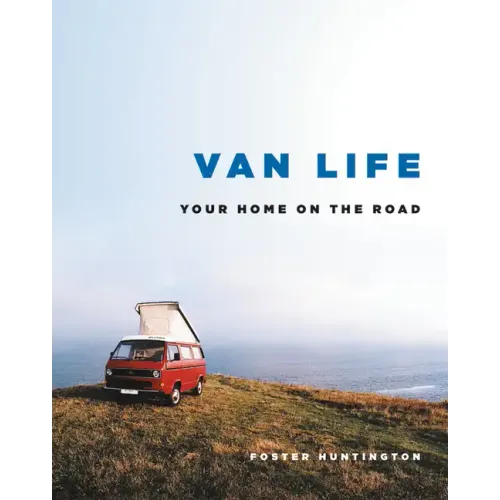 Van Life: Your Home on the Road