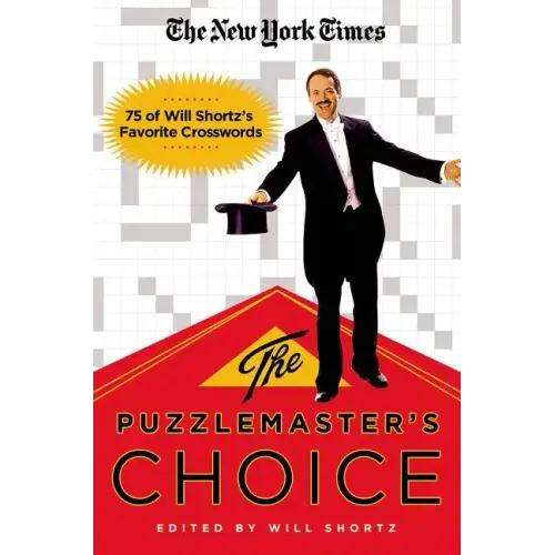The New York Times The Puzzlemaster's Choice: 75 of Will Shortz's Favorite Crosswords
