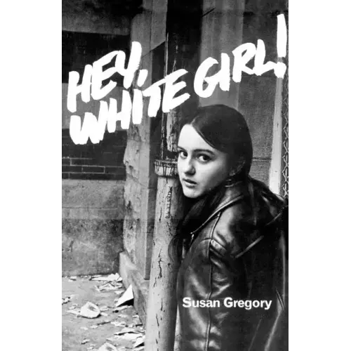 Hey, White Girl!