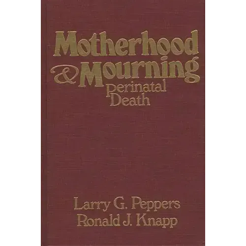 Motherhood & Mourning: Perinatal Death