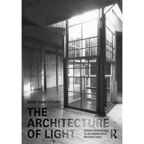 The Architecture of Light: Recent Approaches to Designing with Natural Light