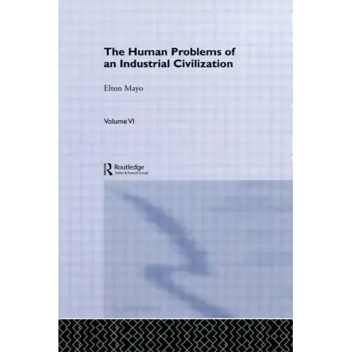 The Human Problems of an Industrial Civilization