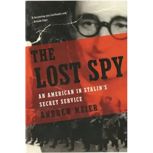 Lost Spy: An American in Stalin's Secret Service
