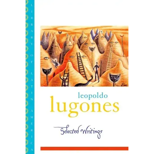 Leopold Lugones--Selected Writings
