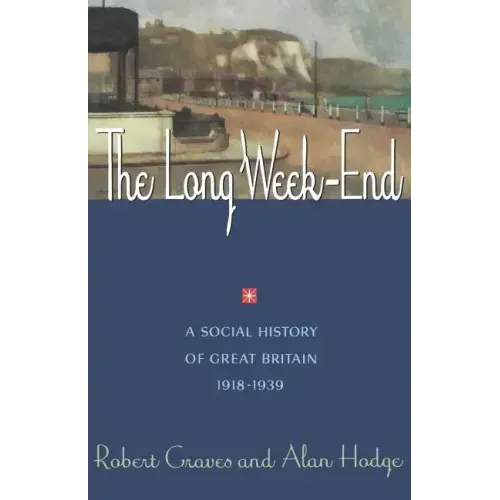 The Long Week End: A Social History of Great Britain, 1918-1939
