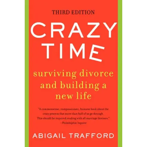 Crazy Time: Surviving Divorce and Building a New Life, Third Edition