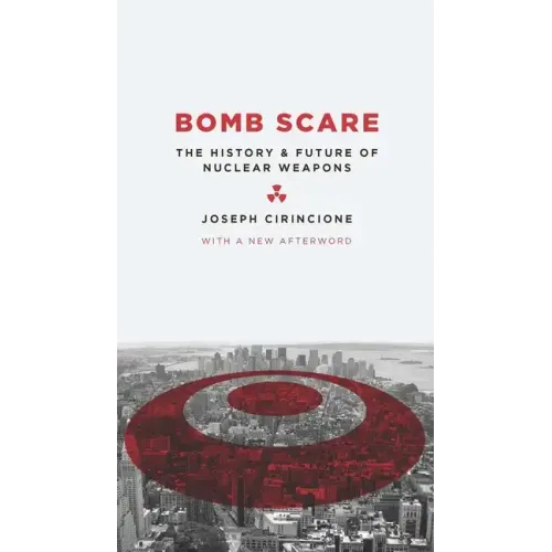 Bomb Scare: The History and Future of Nuclear Weapons