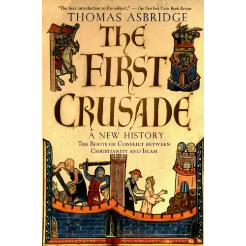 The First Crusade: A New History
