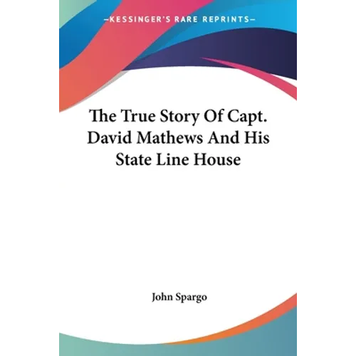 The True Story Of Capt. David Mathews And His State Line House