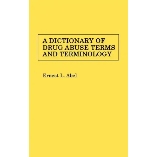 A Dictionary of Drug Abuse Terms and Terminology