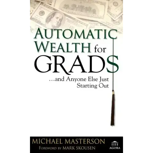 Automatic Wealth for Grads... and Anyone Else Just Starting Out