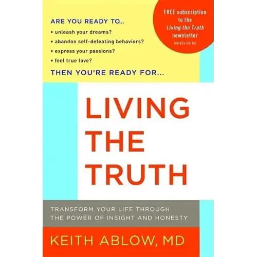 Living the Truth: Transform Your Life Through the Power of Insight and Honesty