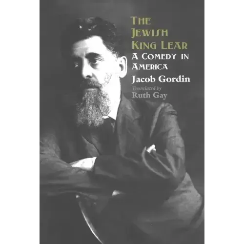 The Jewish King Lear: A Comedy in America