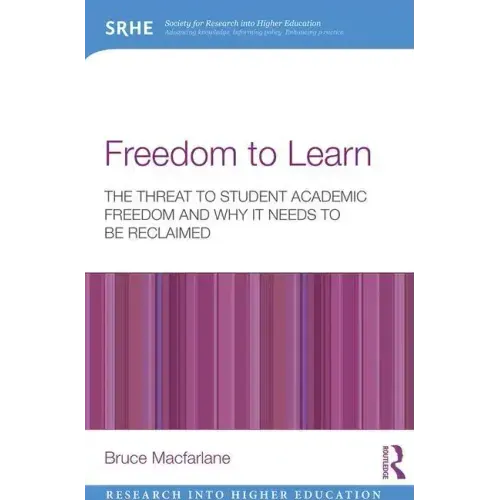 Freedom to Learn: The Threat to Student Academic Freedom and Why It Needs to Be Reclaimed