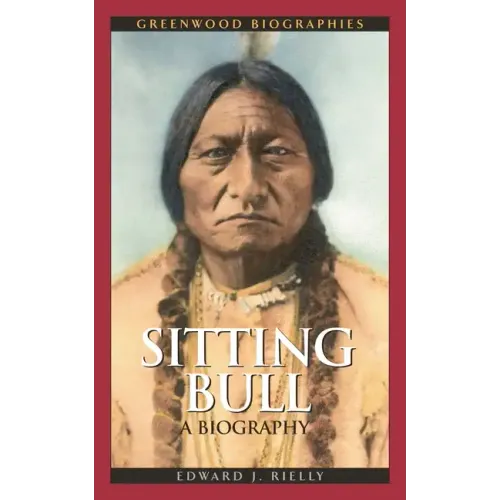 Sitting Bull: A Biography