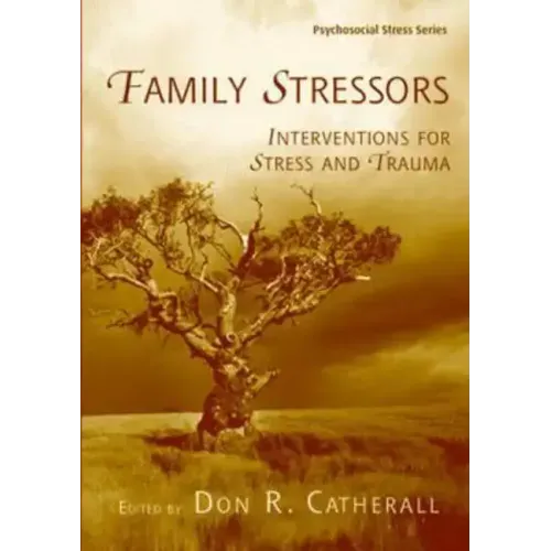 Family Stressors: Interventions for Stress and Trauma