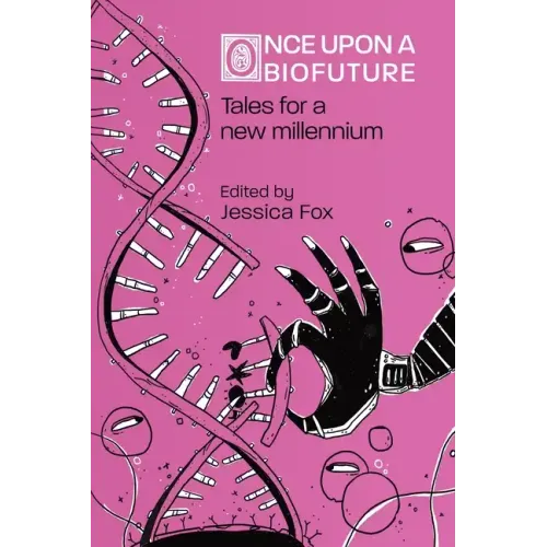 Once Upon a Biofuture: Tales for a new millennium