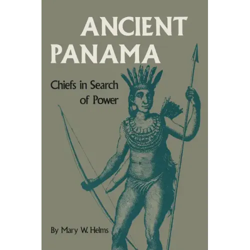 Ancient Panama: Chiefs in Search of Power