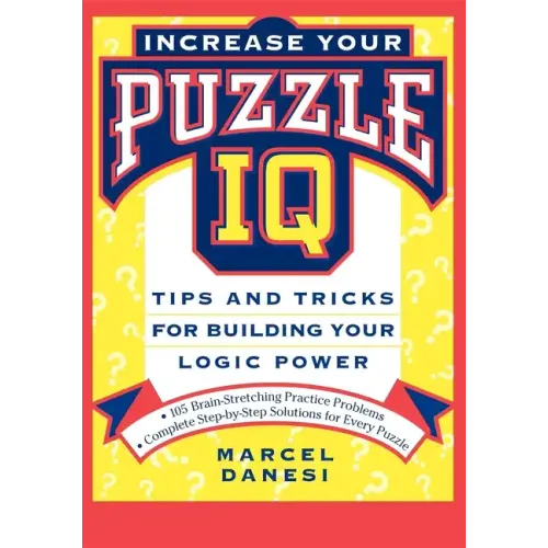 Increase Your Puzzle IQ: Tips and Tricks for Building Your Logic Power